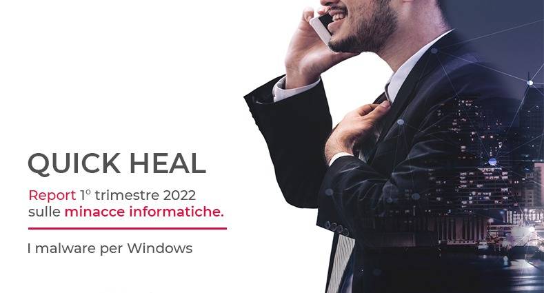 Report 1° trimestre 2022 sulle minacce informatiche. I malware per Windows